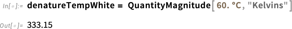 denatureTempWhite = QuantityMagnitude