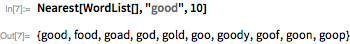 Nearest[WordList[], "good", 10]